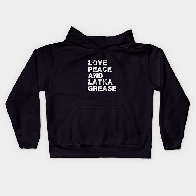 Love, Peace And Latke Grease Kids Hoodie by Proud Collection